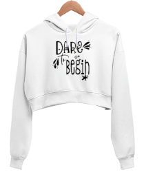 Dare to Begin Baskılı Beyaz Kadın Crop Hoodie Kapüşonlu Sweatshirt