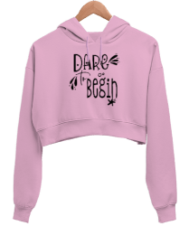 Dare to Begin Baskılı Pembe Kadın Crop Hoodie Kapüşonlu Sweatshirt