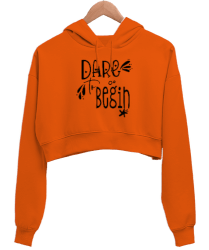 Dare to Begin Baskılı Turuncu Kadın Crop Hoodie Kapüşonlu Sweatshirt