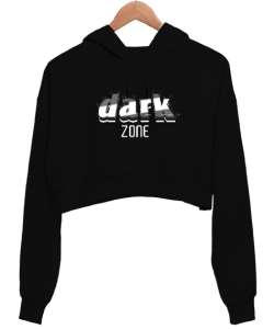 Dark Zone - Karanlık Bölge Siyah Kadın Crop Hoodie Kapüşonlu Sweatshirt