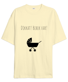 DİKKAT BEBEK VAR - HAMİLELER İÇİN Oversize Unisex Tişört