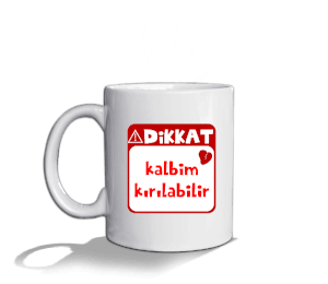 Dikkat Kalbim Kırılabilir Beyaz Kupa Bardak