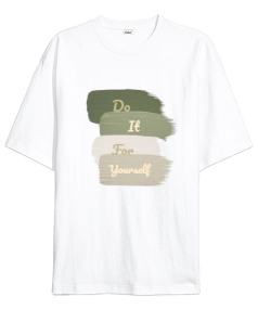 Do It For Yourself Oversize Unisex Tişört