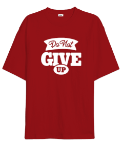 Do Not Give Up v2 Oversize Unisex Tişört