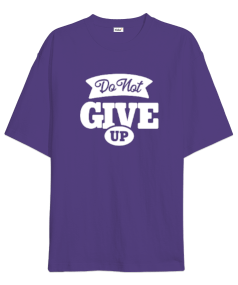 Do Not Give Up v5 Oversize Unisex Tişört