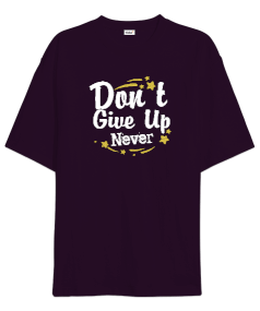 Dont Give Up Oversize Unisex Tişört