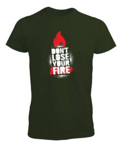 Dont Lose Fire - Ateşini Kaybetme Haki Yeşili Erkek Tişört