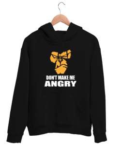 DONT MAKE ME ANGRY Siyah Unisex Kapşonlu Sweatshirt