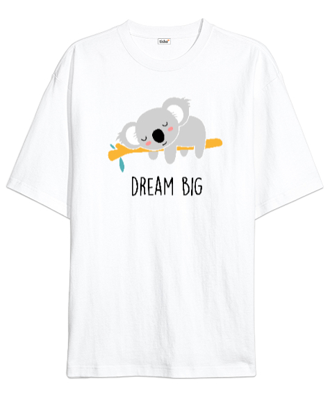 Tisho - Dream Big - Uyuyan Sevimli Koala Beyaz Oversize Unisex Tişört