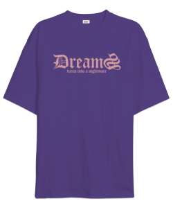 Dreams Turns Into a Nighmare Mor Oversize Unisex Tişört