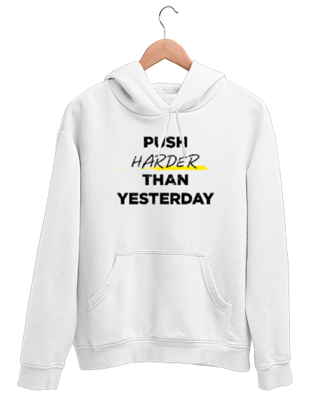 Tisho - Dünden Daha Fazlasını Yap - Slogan - Push Harder Than Yesterday Beyaz Unisex Kapşonlu Sweatshirt