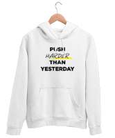 Dünden Daha Fazlasını Yap - Slogan - Push Harder Than Yesterday Beyaz Unisex Kapşonlu Sweatshirt - Thumbnail