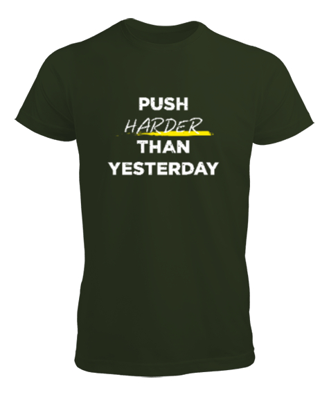 Tisho - Dünden Daha Fazlasını Yap - Slogan - Push Harder Than Yesterday Haki Yeşili Erkek Tişört