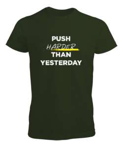 Dünden Daha Fazlasını Yap - Slogan - Push Harder Than Yesterday Haki Yeşili Erkek Tişört