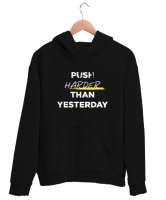 Dünden Daha Fazlasını Yap - Slogan - Push Harder Than Yesterday Siyah Unisex Kapşonlu Sweatshirt - Thumbnail