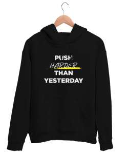 Dünden Daha Fazlasını Yap - Slogan - Push Harder Than Yesterday Siyah Unisex Kapşonlu Sweatshirt