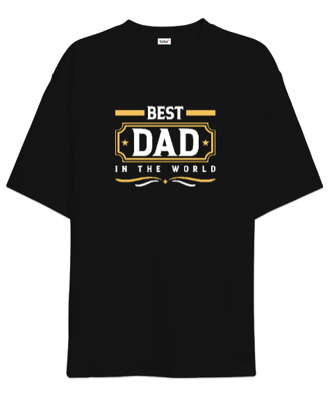 Tisho - Dünyanın En İyi Babası - Best Dad - Babalar Günü Siyah Oversize Unisex Tişört