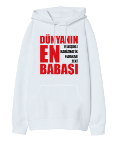 Dünyanın...Babası Oversize Unisex Kapüşonlu Sweatshirt