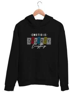 Duygular Her Şeyi Mahveder - Slogan Siyah Unisex Kapşonlu Sweatshirt