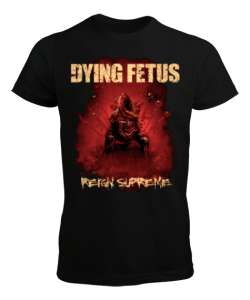 Dying Fetus Reign Supreme Siyah Erkek Tişört