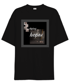 dying hopes. oversize Oversize Unisex Tişört