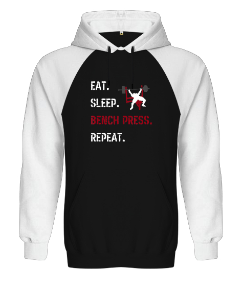 Eat Sleep Bench Press Repeat Baskılı Siyah/Beyaz Orjinal Reglan Hoodie Unisex Sweatshirt