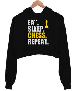 Eat Sleep Chess Repeat Tasarım Baskılı Siyah Kadın Crop Hoodie Kapüşonlu Sweatshirt