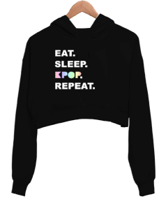 Eat Sleep Kpop Repeat Baskılı Siyah Kadın Crop Hoodie Kapüşonlu Sweatshirt