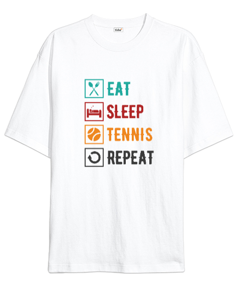 Tisho - Eat Sleep Tennis Repeat - Ye Uyu Tenis Rutin Beyaz Oversize Unisex Tişört