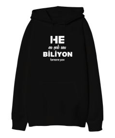 En Çok Sen Biliyon Oversize Unisex Kapüşonlu Sweatshirt