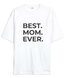 En İyi Anne Best Mom Ever Özel Tasarım Beyaz Oversize Unisex Tişört