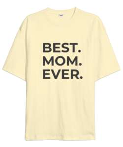 En İyi Anne Best Mom Ever Özel Tasarım Krem Oversize Unisex Tişört