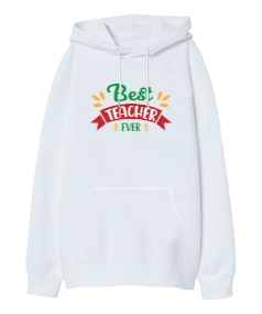 En iyi öğretmen best teacher ever Oversize Unisex Kapüşonlu Sweatshirt