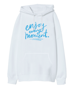 enjoy every moment Oversize Unisex Kapüşonlu Sweatshirt