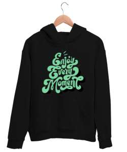 Enjoy Every Moment Siyah Unisex Kapşonlu Sweatshirt