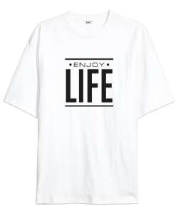 Enjoy Life - Hayatın Tadını Çıkar - Slogan Beyaz Oversize Unisex Tişört