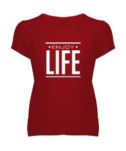 Enjoy Life - Hayatın Tadını Çıkar - Slogan Kırmızı Kadın V Yaka Tişört