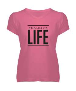 Enjoy Life - Hayatın Tadını Çıkar - Slogan Pembe Kadın V Yaka Tişört