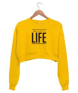 Enjoy Life - Hayatın Tadını Çıkar - Slogan Sarı Kadın Crop Sweatshirt