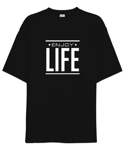 Tisho - Enjoy Life - Hayatın Tadını Çıkar - Slogan Siyah Oversize Unisex Tişört