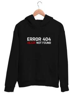 Error Heart Not Found - Kalp Bulunamadı Siyah Unisex Kapşonlu Sweatshirt