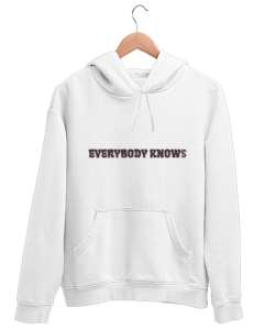 Everbody knows Beyaz Unisex Kapşonlu Sweatshirt