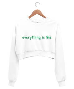 everything is fine Kadın Crop Sweatshirt