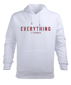 EVERYTHING IS POSSIBLE Erkek Kapüşonlu Hoodie Sweatshirt