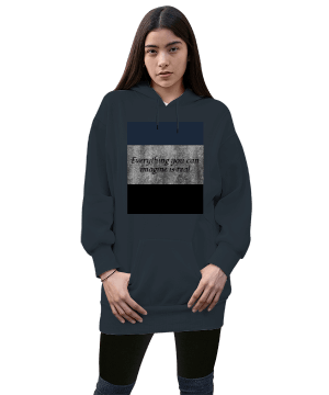 Everything You Can İmagine İs Real Kadın Uzun Hoodie Kapüşonlu Sweatshirt