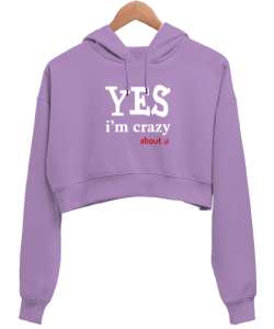 Evet Deliyim Senin için - Im Crazy Lila Kadın Crop Hoodie Kapüşonlu Sweatshirt