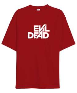 Evil Dead - Kötülük Ölmeli - Slogan Kırmızı Oversize Unisex Tişört