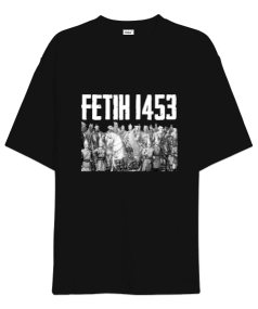 Fetih 1453 Istanbul Tasarım Baskılı Siyah Oversize Unisex Tişört