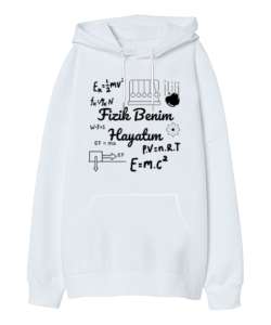 Fizik Benim Hayatım - Fizik Öğretmeni ve Formüller Beyaz Oversize Unisex Kapüşonlu Sweatshirt