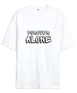 Forever Alone Beyaz Oversize Unisex Tişört